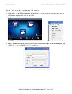 BIODISCOVERY, INC.  NEXUS COPY NUMBER – HOW TO PROCESS RAW DATA H OW TO L OAD A FFYMETRIX CEL D ATA : 1. Launch Nexus Copy Number. Create a new project or open an existing project from the start page. You can