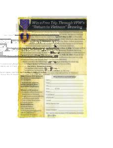 Win a Free Trip Through VFW’s “Return to Vietnam” Drawing   If you received a Purple Heart for being wounded in Vietnam, you could be one of 9* lucky veterans to win VFW’s “Return to Vietnam” trip. This in-c