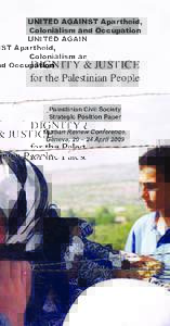 UNITED AGAINST Apartheid, Colonialism and Occupation DIGNITY & JUSTICE for the Palestinian People Palestinian Civil Society