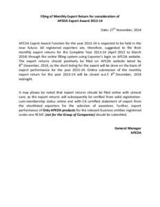 Filing of Monthly Export Return for consideration of APEDA Export AwardDate: 27th November, 2014 APEDA Export Award Function for the yearis expected to be held in the near future. All registered exporte