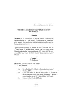 Civil Society Organizations Act of Bhutan  THE CIVIL SOCIETY ORGANIZATIONS ACT OF BHUTAN Preamble WHEREAS, it is expedient to provide for the establishment