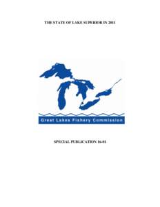 THE STATE OF LAKE SUPERIOR INSPECIAL PUBLICATION 16-01 The Great Lakes Fishery Commission was established by the Convention on Great Lakes Fisheries between Canada and the United States, which was ratified on