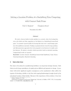 Solving a Location Problem of a Stackelberg Firm Competing with Cournot-Nash Firms Paul G. Berglund∗ Changhyun Kwon†