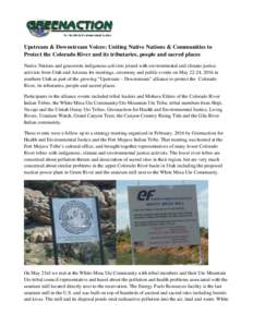 Upstream & Downstream Voices: Uniting Native Nations & Communities to Protect the Colorado River and its tributaries, people and sacred places Native Nations and grassroots indigenous activists joined with environmental 