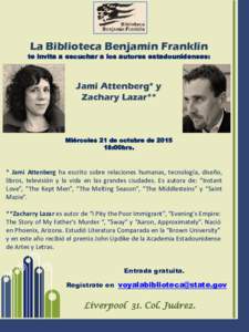La Biblioteca Benjamín Franklin  te invita a escuchar a los autores estadounidenses: Jami Attenberg* y Zachary Lazar**