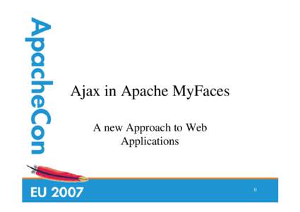 JavaScript / JavaServer Faces / Java enterprise platform / Web development / Web 2.0 / JSON / Apache MyFaces / XMLHttpRequest / Comet / Computing / Ajax / World Wide Web