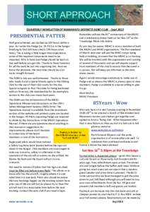QUARTERLY NEWSLETTER OF MANAWATU DISTRICTS AERO CLUB - SeptPRESIDENTIAL PATTER Well goal achieved, we clocked up 100 hours within a year. As I write this Padge (i.e. ZK-PAJ) is in the hangar finishing its first 10