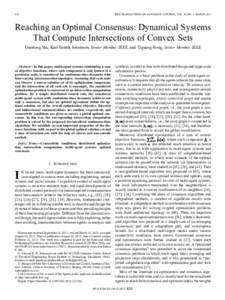 610  IEEE TRANSACTIONS ON AUTOMATIC CONTROL, VOL. 58, NO. 3, MARCH 2013 Reaching an Optimal Consensus: Dynamical Systems That Compute Intersections of Convex Sets