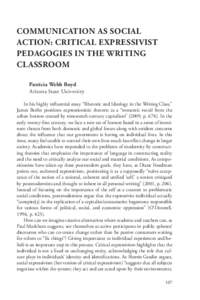 COMMUNICATION AS SOCIAL ACTION: CRITICAL EXPRESSIVIST PEDAGOGIES IN THE WRITING CLASSROOM Patricia Webb Boyd Arizona State University