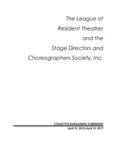 Broadway / Theatre in the United States / Stage Directors and Choreographers Society / League of Resident Theatres / Regional theater in the United States / Broadway theatre / Theatre director / Theatre