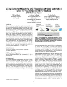 Computational Modelling and Prediction of Gaze Estimation Error for Head-mounted Eye Trackers DFKI Technical Report Michael Barz Saarland University 