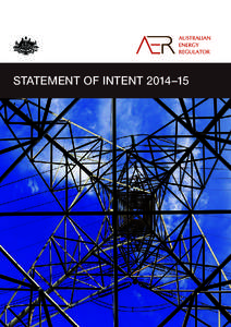STATEMENT OF INTENT 2014–15 AER STRATEGIC PRIORITIES AND WORK PROGRAM 2012–13