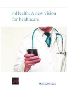 mHealth: A new vision for healthcare mHealth: A new vision for healthcare | 3  mHealth: A new vision