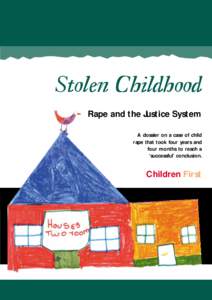 Stolen Childhood Stolen Childhood Rape and the Justice System A dossier on a case of child rape that took four years and