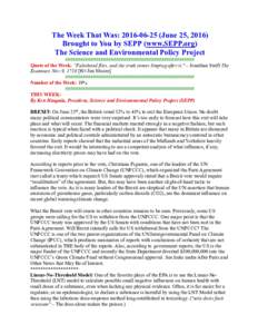 The Week That Was: June 25, 2016) Brought to You by SEPP (www.SEPP.org) The Science and Environmental Policy Project ################################################### Quote of the Week: “Falsehood flies, 