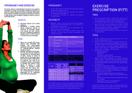 Pregnancy and Exercise  Frequency All women without contraindications should be encouraged to participate in aerobic and strength-conditioning exercises as