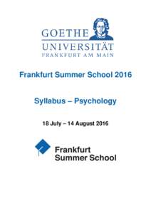 Frankfurt Summer School 2016 Syllabus – Psychology 18 July – 14 August 2016 Seminar Programme 2: Psychology