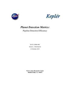 Planet Detection Metrics: Pipeline Detection Efficiency KSCIJessie L. Christiansen 22 October 2015