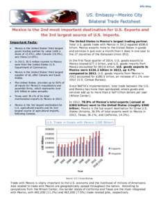 JulyUS. Embassy—Mexico City Bilateral Trade Factsheet Mexico is the 2nd most important destination for U.S. Exports and the 3rd largest source of U.S. imports.