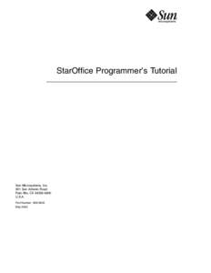 StarOffice Programmer’s Tutorial  Sun Microsystems, Inc. 901 San Antonio Road Palo Alto, CAU.S.A.