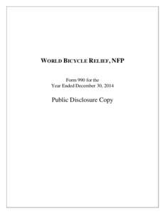 WORLD BICYCLE RELIEF, NFP Form 990 for the Year Ended December 30, 2014 Public Disclosure Copy