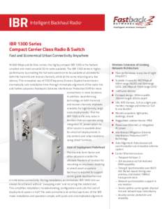 IBR  Intelligent Backhaul Radio™ IBR 1300 Series Compact Carrier Class Radio & Switch