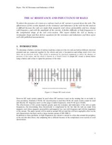 Payne : The AC Resistance and Inductance of Rails  THE AC RESISTANCE AND INDUCTANCE OF RAILS To detect the presence of a train on a railway track an AC current is passed down the rails. The effectiveness of this system d