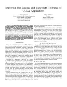Exploring The Latency and Bandwidth Tolerance of CUDA Applications Gregory Diamos Sudnya Padalikar