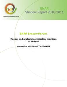 ENAR SHADOW REPORT Racism and related discriminatory practices in Finland Annastiina Mäkilä and Toni Selkälä  1