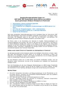 Paris, 7. Mai 2014 Presseerklärung Ausschreibungsergebnisse liegen vor: GDF SUEZ, EDP Renewables, Neoen Marine und AREVA bauen gemeinsam Offshore-Windparks in Frankreich