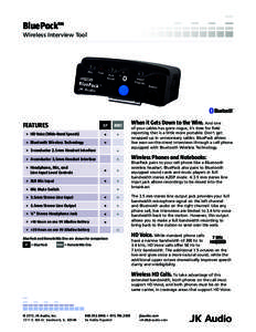 BluePack™ Wireless Interview Tool FEATURES  BP
