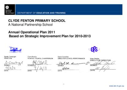 DEPARTMENT OF EDUCATION AND TRAINING  CLYDE FENTON PRIMARY SCHOOL A National Partnership School Annual Operational Plan 2011 Based on Strategic Improvement Plan for[removed]