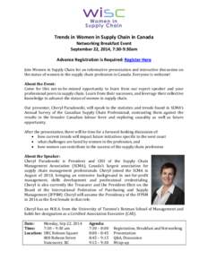 Trends in Women in Supply Chain in Canada Networking Breakfast Event September 22, 2014, 7:30-9:30am Advance Registration is Required: Register Here Join Women in Supply Chain for an informative presentation and interact
