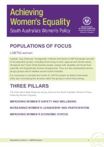 POPULATIONS OF FOCUS LGBTIQ women Lesbian, Gay, Bisexual, Transgender, Intersex and Queer (LGBTIQ) people are part of all population groups, including those living in rural, regional and remote areas, Aboriginal and Torr