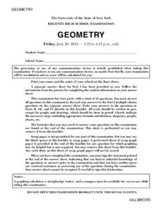 GEOMETRY The University of the State of New York REGENTS HIGH SCHOOL EXAMINATION GEOMETRY Friday, June 20, 2014 — 1:15 to 4:15 p.m., only