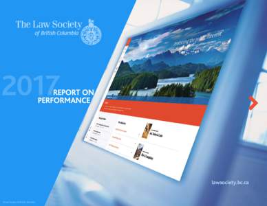 lawsociety.bc.ca  © Law Society of British Columbia THE LAW SOCIETY OF BRITISH COLUMBIA 2017 REPORT ON PERFORMANCE