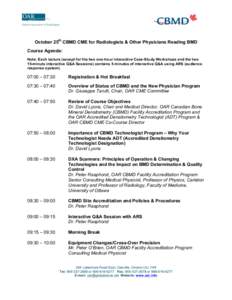 October 25th CBMD CME for Radiologists & Other Physicians Reading BMD Course Agenda: Note: Each lecture (except for the two one-hour interactive Case-Study Workshops and the two 15-minute interactive Q&A Sessions) contai