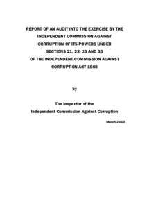 REPORT OF AN AUDIT INTO THE EXERCISE BY THE INDEPENDENT COMMISSION AGAINST CORRUPTION OF ITS POWERS UNDER SECTIONS 21, 22, 23 AND 35 OF THE INDEPENDENT COMMISSION AGAINST CORRUPTION ACT 1988