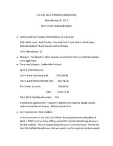 Sun City West Softball Board Meeting Monday April 8, 2013 Men’s Club- Stampede Room  Call to order by President Bob Dobbins at 7:28 A.M. Roll Call-Present: Bob Dobbins, Dave McCart, Frank Welch, Ron Eppley,