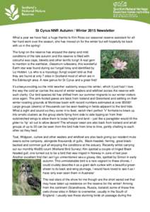 St Cyrus NNR Autumn / Winter 2015 Newsletter What a year we have had, a huge thanks to Kim Ross our seasonal reserve assistant for all her hard work over the season, she has moved on for the winter but will hopefully be 
