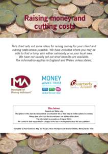 Raising money and cutting costs This chart sets out some ideas for raising money for your client and cutting costs where possible. We have included where you may be able to find a lump sum either nationally or in your lo