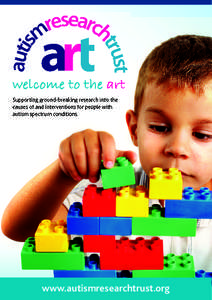 welcome to the art Supporting ground-breaking research into the causes of and interventions for people with autism spectrum conditions.  www.autismresearchtrust.org