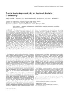 AMERICAN JOURNAL OF PHYSICAL ANTHROPOLOGY 129:132–Dental Arch Asymmetry in an Isolated Adriatic Community Katrin Schaefer,1* Tomislav Lauc,2 Philipp Mitteroecker,1 Philipp Gunz,1 and Fred L. Bookstein1–3 