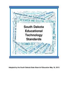 South Dakota Educational Technology Standards  Adopted by the South Dakota State Board of Education May 18, 2015