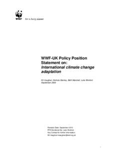 WWF-UK Policy Position Statement on: International climate change adaptation Kit Vaughan, Nichola Starkey, Beth Marshall, Luke Wreford September 2009