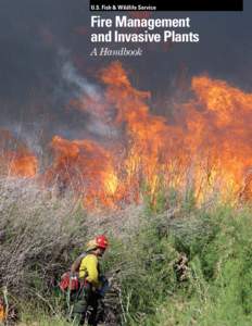 U.S. Fish & Wildlife Service  Fire Management and Invasive Plants A Handbook
