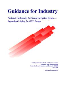 Guidance for Industry National Uniformity for Nonprescription Drugs — Ingredient Listing for OTC Drugs U.S. Department of Health and Human Services Food and Drug Administration