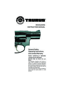 REVOLVERS INSTRUCTION MANUAL General Safety, Operating Instructions and Limited Warranty