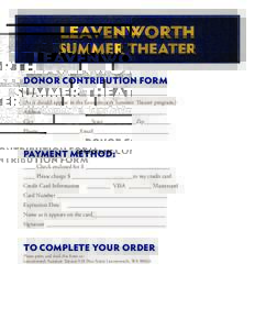 LEAVENWORTH  SUMMER THEATER DONOR CONTRIBUTION FORM Name ____________________________________________ (As it should appear in the Leavenworth Summer Theater program.)