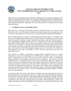 SOLICITATION OF INTEREST FOR DUST SUPPRESSION PILOT PROJECTS AT THE SALTON SEA The following are guidelines for the Solicitation of Interest for Dust Suppression Projects at the Salton Sea consistent with the Salton Sea 